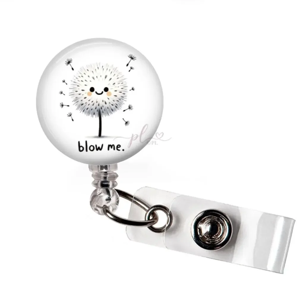 Blow Me Dandelion Badge Reel Funny Sarcastic Retractable ID Holder Gift
